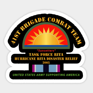 41st Brigade Combat Team - Rita Disaster Relief  w HSM SVC Sticker